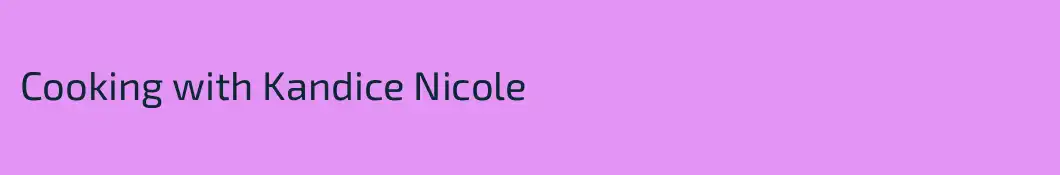 Cooking with Kandice Nicole